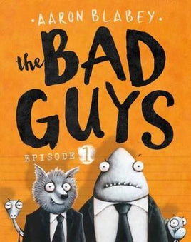 The Bad Guys by Aaron Blabey