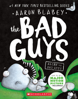 The Bad Guys- Alien Vs Bad Guys by Aaron Blabey